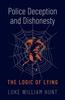 Книга Police Deception and Dishonesty : The Logic of Lying