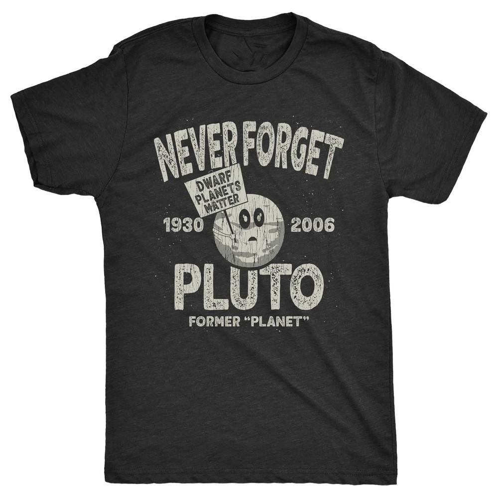 Retro Vintage Men’s Never Forget Pluto T Shirt Funny Outer Space Planet HOT ITEM Unisex T-Shirt