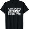 Awesome Like My Daughter Parents Day Fathers Day T-Shirt