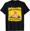 Oh Lawd He Be Treading Childless Cat Lady Democrat Liberal T-Shirt