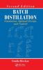Книга Batch Distillation : Simulation, Optimal Design, and Control, Second Edition