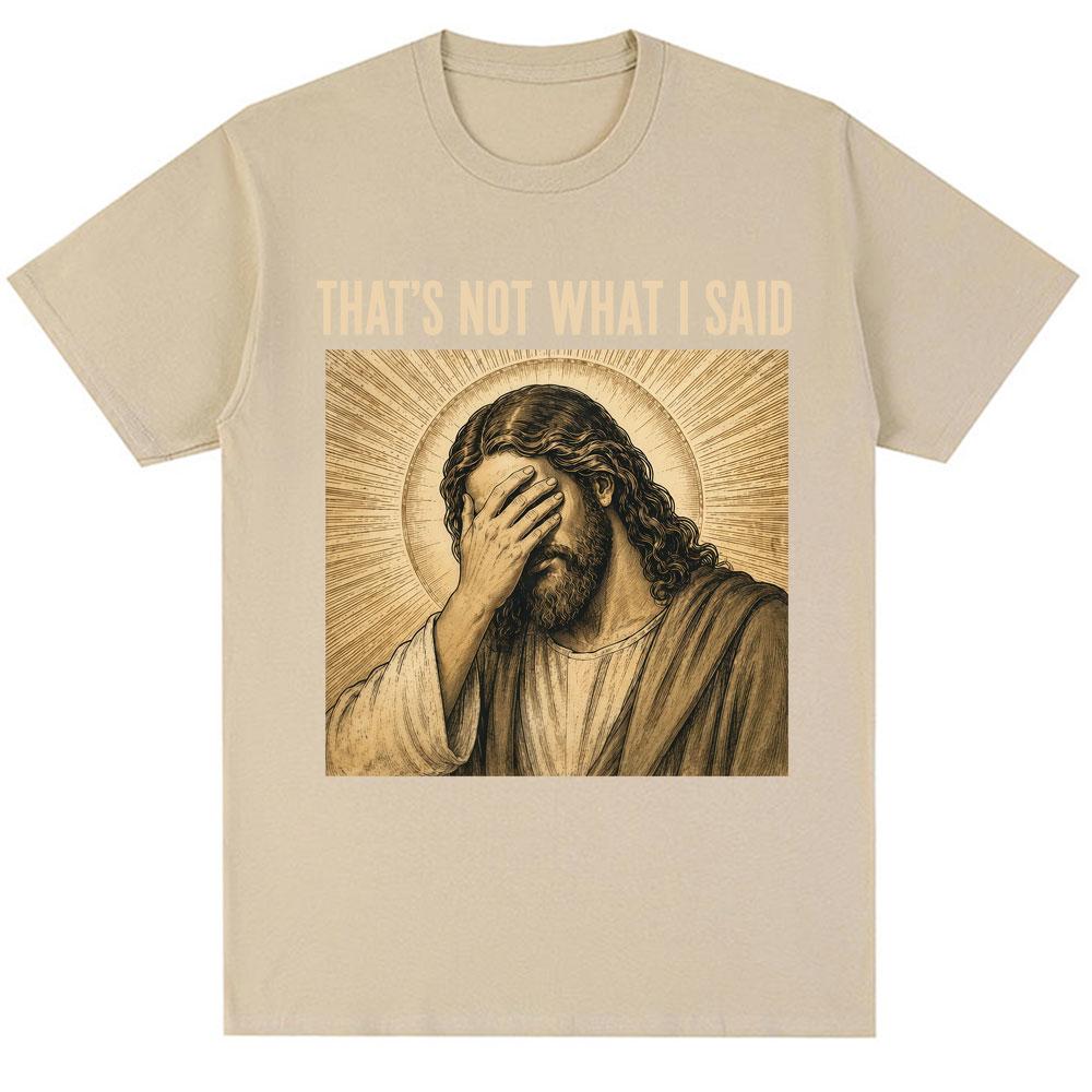 Vintage Funny Jesus Meme Tshirt Omg You Guys Thats Not What I Said Humor T Shirt Unisex Christian Religious Loose Cotton T Shirts