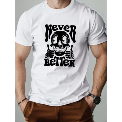 Мужская футболка NEVER BETTER с принтом в виде черепа, 100% хлопок, уличная одежда, повседневная футболка с круглым вырезом, летняя мода 2025, дышащий топ