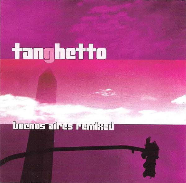 CD TANGHETTO - Buenos Aires Remixed CM007 Constitution Mu 2005 Argentina Dance & Electronica Used