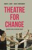 The Theatre for Change : Education, Social Action and Therapy Book