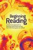 The Beginning Reading : A Balanced Approach To Literacy Instruction In the First Three Years of School Book