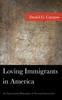 Книга Loving Immigrants In America : An Experiential Philosophy of Personal Interaction