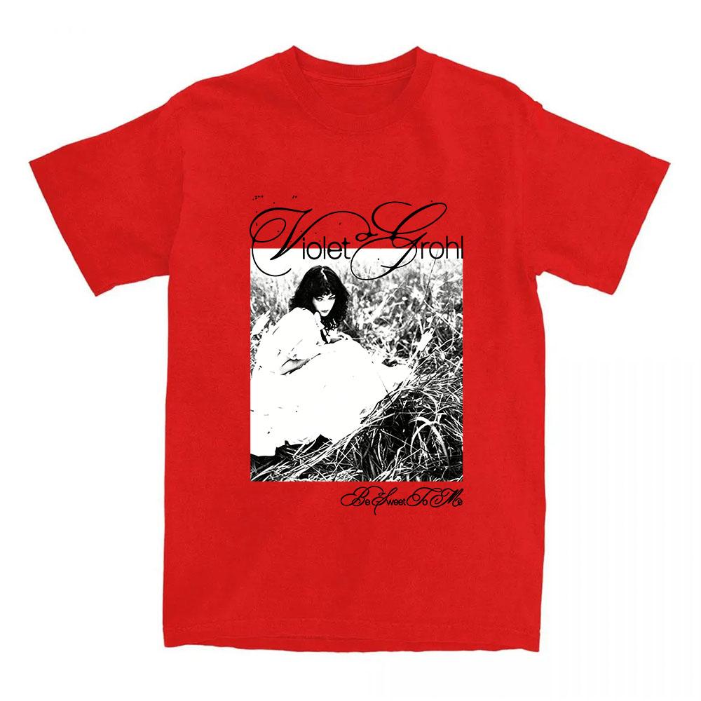 Be Sweet To Me Photo TShirt Violet Grohl Singer Design Tshirts Unisex Streetwear Short Sleeve Oneck Female Tees Graphic Merch