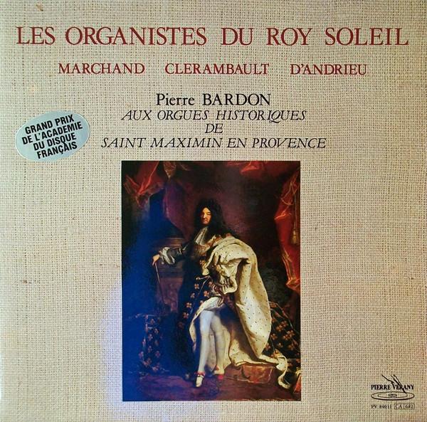Виниловая пластинка LOUIS MARCHAND LOUISNICOLAS CLR Les Organistes Du Roy Soleil PV84011 Disques Pierre 1984 Франция Классическая Б/У