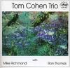 CD TOM COHEN - Tom Cohen Trio With Mike Richmond & CJR1067 US Music Others Used