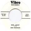 7inch Record MIKE ROBINSON - Red Light / Lula VIBRO4000 Vibro Records 2012 UK Blues