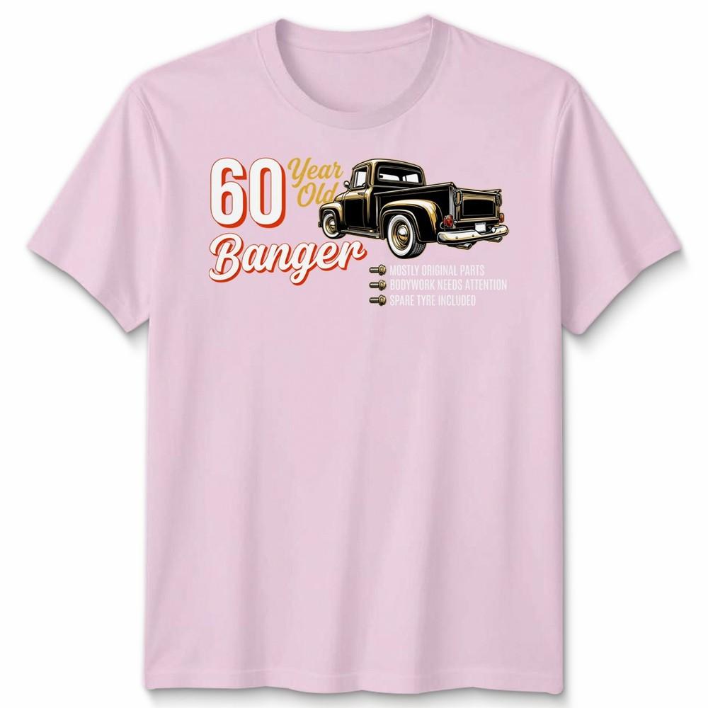 60 Year Old Banger Birthday 60th Unisex T Shirt Funny Milestone Bday Gift