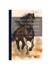 The Hand-Book On the Treatment of the Horse : In the Stable and On the Road; Or, Hints To Horse Owners Book
