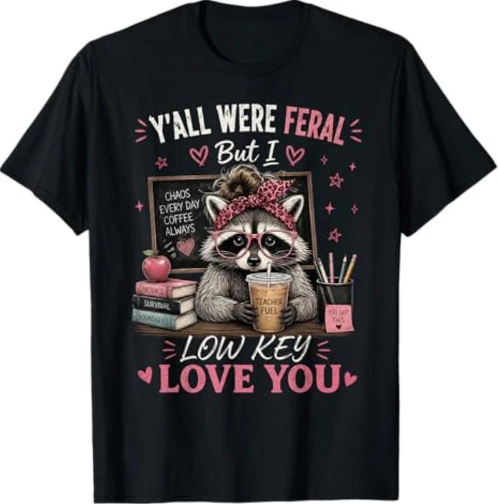 Y'all were Feral - But I Low Key Love You Raccoon Iced Coffee T-T-Shirt