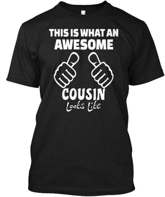 Cousin Funny T-Shirt Made in the USA Size S to 5XL