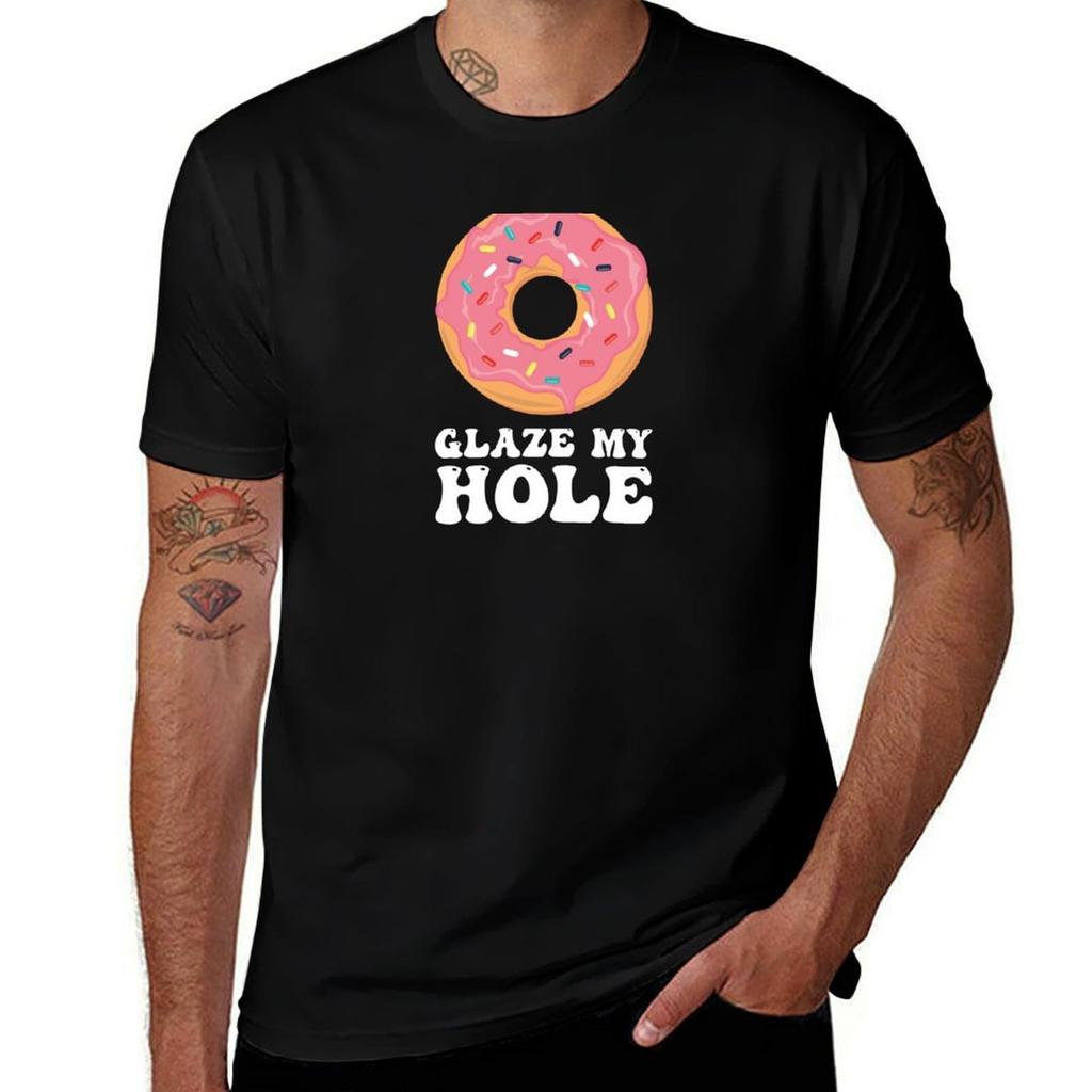 Glaze My Hole Tshirt Casual Fashion Short Sleeve Cotton Tshirt