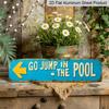 3.94 X 15.74 Inches Aluminum Decorative Sign - 2D Flat, 1pc Vintage Metal Sign Saying "Go Jump in The Pool" - Featuring A Turquoise and Yellow Retro
