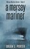 The A Mersey Mariner : 4 Book