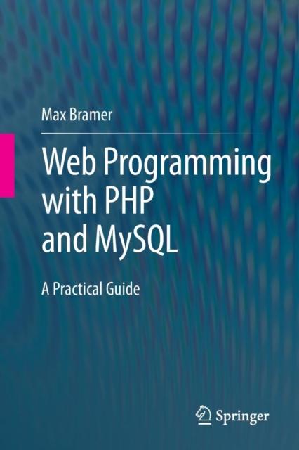 The Web Programming with PHP and MySQL : A Practical Guide Book
