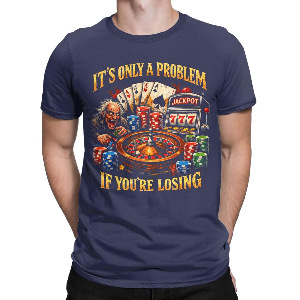 Oversized T Shirt Summer Funny Gambling Bootleg Its Only A Problem If Youre Losing Leisure Tshirts Cotton Tshirt