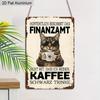2D Flat 1pc Vintage Humorous German Cat Aluminium Sign "Hoffentlich Bekommt Das Finanzamt Nicht Mit, Dass Ich Meinen Kaffee Schwarz Trinke" - 8"x12