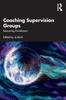 Книга Coaching Supervision Groups : Resourcing Practitioners