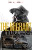 Книга The Migrant : Crossing Borders Does Not Always Lead You Further from Home