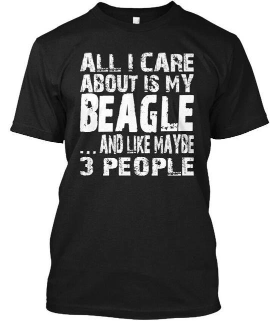 My Beagle All I Care About Is and Like Maybe 3 TTshirt Made in USA Size S to 5XL