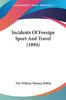 Книга Incidents Of Foreign Sport And Travel by Fitz William Thomas Pollok - Paperback