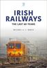 The Irish Railways: The Last Sixty Years Book