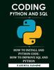 Книга Coding Python And SQL : How To Install And Python Code: How To Improve SQL And Python