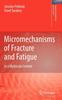 Книга Micromechanisms of Fracture and Fatigue : In a Multi-scale Context