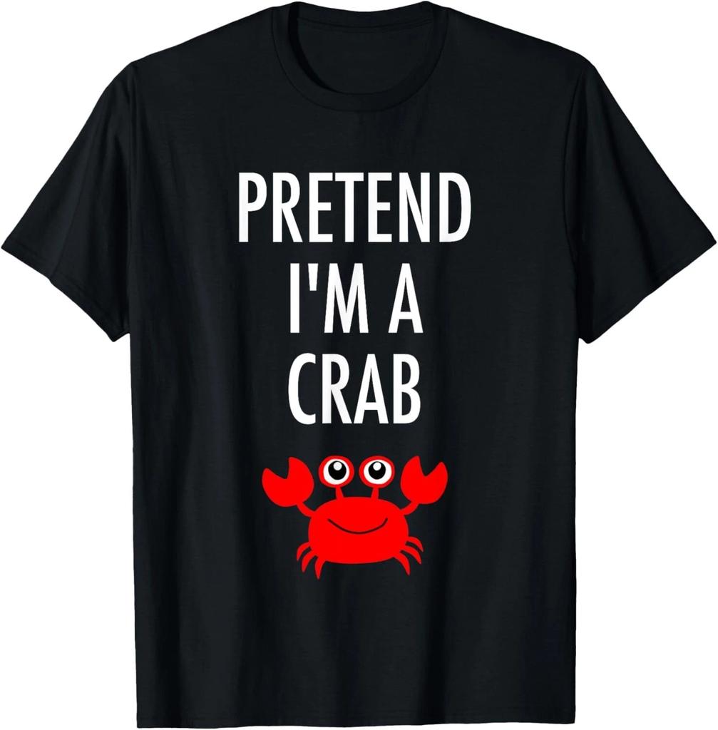 Pretend I_m A Crab Shirt - Easy Halloween Costume Tee T- Shirt