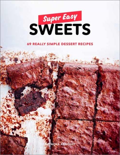 Книга Super Easy Sweets : 69 Really Simple Dessert Recipes