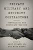 The Private Military and Security Contractors : Controlling the Corporate Warrior Book