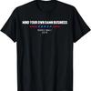 Harris Walz Mind Your Own Damn Business T-Shirt