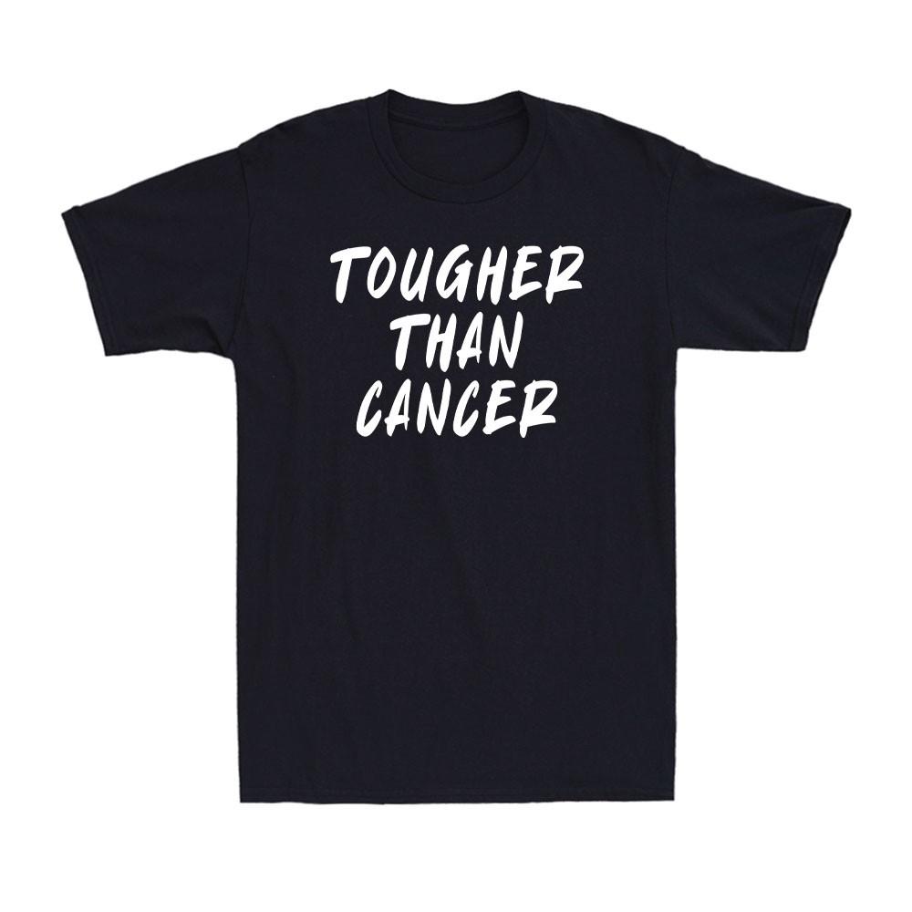 Tougher Than Cancer Awareness Survivor Gift Funny Inspiration Gift Unisexs TShirt