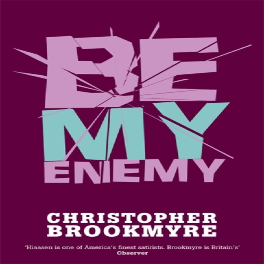 Be My Enemy by Christopher Brookmyre Paperback Book 9780349116815