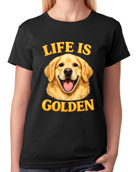 Life Is Golden Retriever Ladies T-Shirt Funny Dog Lover Goldie Quote Tee