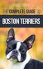 Книга The Complete Guide To Boston Terriers Preparing For Housebreaking Socializing F by Vanessa Richie - Hardback