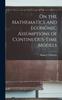The On the Mathematics and Economic Assumptions of Continuous-time Models Book