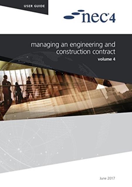 The NEC4: Managing an Engineering and Construction Contract Book