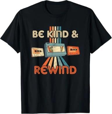 Be Kind & Rewind Vintage 80s 90s Nostalgic T-Shirt