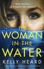 Книга The Woman In the Water : A Completely Gripping Mystery and Suspense Novel
