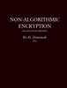 The Non-Algorithmic Encryption : Encryption Beyond Algorithms Book