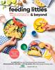 Книга Feeding Littles And Beyond : 100 Baby-Led-Weaning-Friendly Recipes the Whole Family Will Love