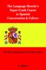Книга The Language Heretic's Super Crash Course In Spanish Conversation & Culture : Get by In Spanish In One To Three Weeks