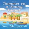 Summer On a Sunny Island by Sue Moorcroft Paperback Book 9780008321826