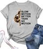 Slow Motion Better Than No Motion Motivational Graphic T Shirt Lazy People Tee