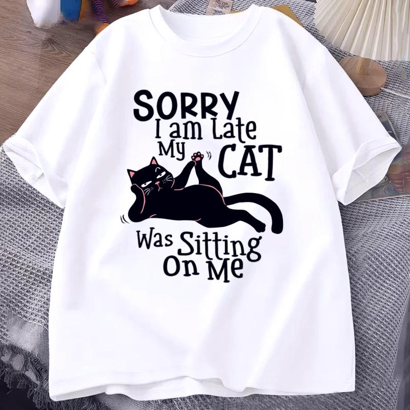 Sorry I Am Late My Cat T-shirts Fashion Women Summer Tee Shirt Unisex Casual Y2k Round Neck Tops Cat Lovers Tops Soft Daily Wear